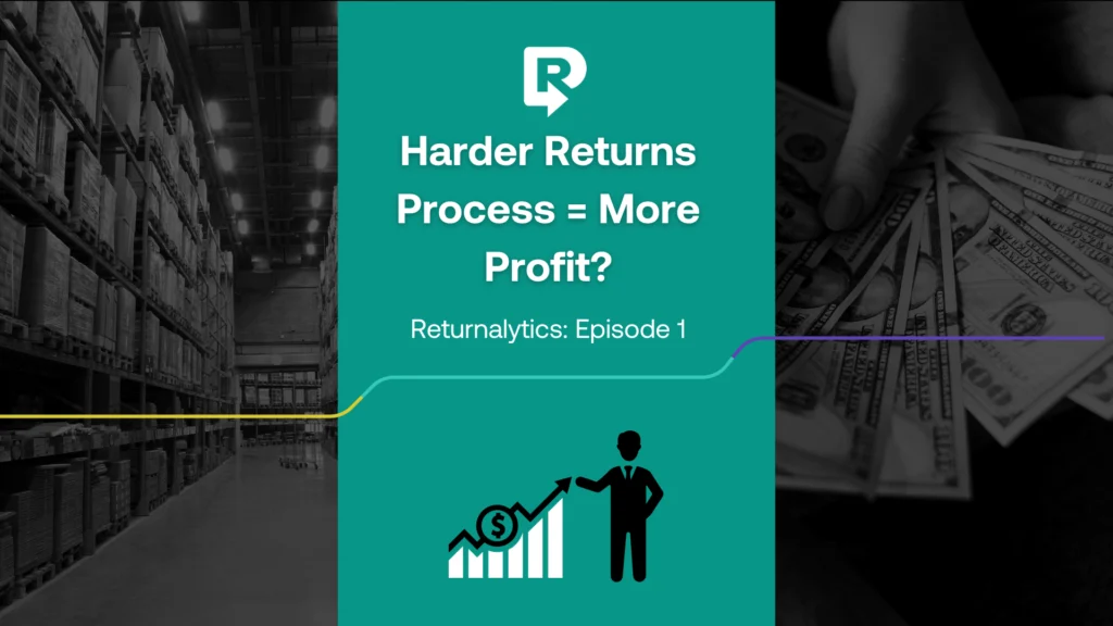 Is a difficult returns process better for your business?